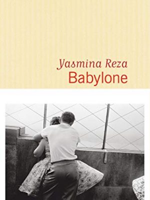 Babylone [ prix renaudot 2016 ] (french edition)