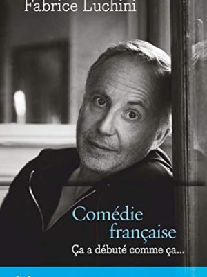 Comédie francaise - ca a débuté comme ca (french edition)