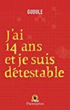 9782081613454_jai-quatorze-ans-et-je-suis-detestable-romans-grand-format-french-edition_front-1.jpg J'ai quatorze ans et je suis détestable (romans grand format) (french edition)
