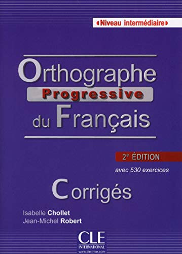 Orthographe progressive du francais: corriges intermediaire 2e edition (french edition)