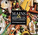 9782210100022_mains-et-merveilles-100-techniques-pour-creer-nouvelle-adition-french-edition_front-1.jpg Mains et merveilles 100 techniques pour creer nouvelle ã©dition (french edition)