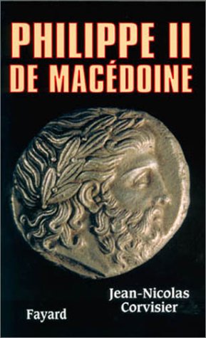 Philippe ii de macédoine (biographies historiques) (french edition)