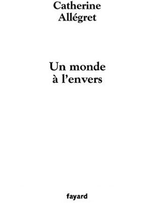 9782213622286_un-monde-a-lenvers-litterature-francaise-33-french-edition_front-1.jpg Un monde à l'envers (littérature française, 33) (french edition)