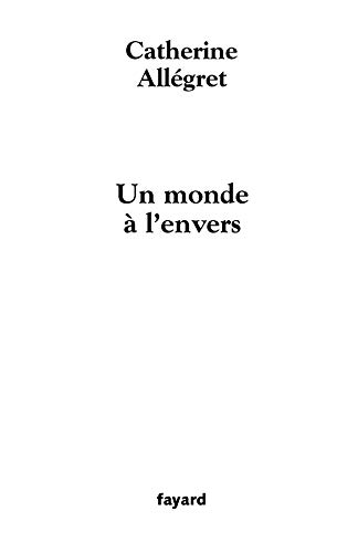 9782213622286_un-monde-a-lenvers-litterature-francaise-33-french-edition_front-1.jpg Un monde à l'envers (littérature française, 33) (french edition)