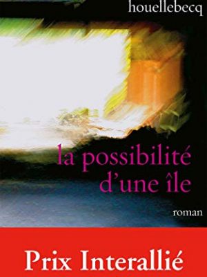 La possibilite d'une ile. roman (french edition)