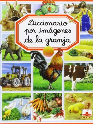 Diccionario por imagenes de la granja/ picture dictionary of the farm (diccionario por imagenes/ picture dictionary) (spanish edition)
