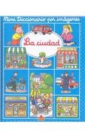 9782215065197_la-ciudad-the-city-mini-diccionario-por-imagenes-mini-picture-dictionary-spanish-edition_front-3.jpg La ciudad/ the city (mini diccionario por imagenes/ mini picture dictionary) (spanish edition)