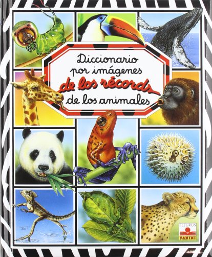 Diccionario por imagenes de los records de los animales/ picture dictionary of animal records (spanish edition)