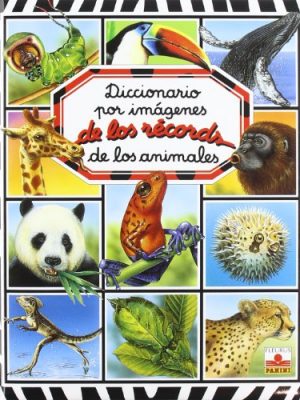 Diccionario por imagenes de los records de los animales/ picture dictionary of animal records (spanish edition)