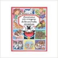 9782215082743_diccionario-por-imagenes-de-los-animales-domesticos-picture-dictionary-of-domestic-animals-diccion_front-1.jpg Diccionario por imagenes de los animales domesticos/ picture dictionary of domestic animals (diccionario por imagenes/ picture dictionary) (spanish edition)