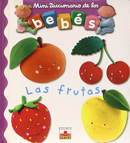 Las frutas/ the fruits (mini diccionario de los bebes/ mini baby dictionary) (spanish edition)