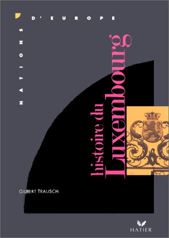 Histoire du luxembourg (nations d'europe) (french edition)