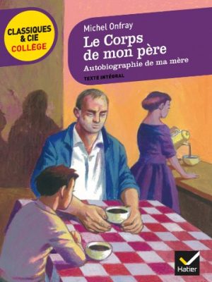 Le corps de mon père, suivi d'autobiographie de ma mère: deux récits d'enfance et d'adolescence