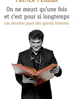 9782221133743_on-ne-meurt-quune-fois-et-cest-pour-si-longtemps_front-1.jpg On ne meurt qu'une fois et c'est pour si longtemps