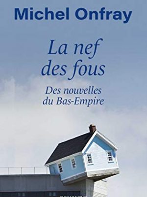 La nef des fous - des nouvelles du bas-empire