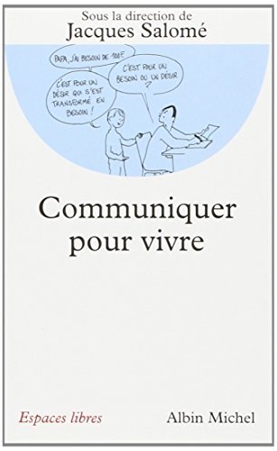 9782226084941_communiquer-pour-vivre_front-1.jpg Communiquer pour vivre