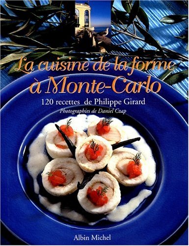 Cuisine de la forme a monte-carlo (la) (cuisine - gastronomie - vin) (french edition)