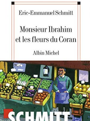 9782226126269_monsieur-ibrahim-et-les-fleurs-du-coran-french-edition_front-1.jpg Monsieur ibrahim et les fleurs du coran (french edition)