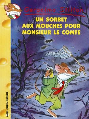 Un sorbet aux mouches pour monsieur le comte n3 (geronimo stilton) (french edition)