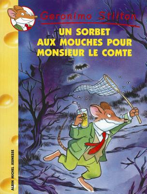 9782226140395_un-sorbet-aux-mouches-pour-monsieur-le-comte-n3-geronimo-stilton-french-edition_front-1.jpg Un sorbet aux mouches pour monsieur le comte n3 (geronimo stilton) (french edition)