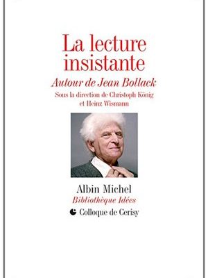 9782226208910_la-lecture-insistante-autour-de-jean-bollack_front-1.jpg La lecture insistante: autour de jean bollack