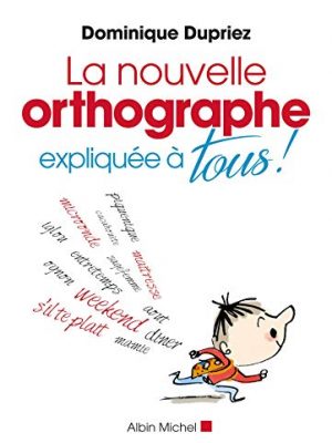 9782226322395_la-nouvelle-orthographe-expliquee-a-tous-french-edition_front-1.jpg La nouvelle orthographe expliquée à tous (french edition)