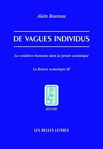 9782251380933_de-vagues-individus-la-condition-humaine-dans-la-pensee-scolastique-la-raison-scolastique-iii-his_front-1.jpg De vagues individus: la condition humaine dans la pensée scolastique. la raison scolastique iii (histoire) (french edition)