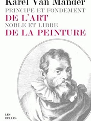 Principe et fondement de l'art noble et libre de la peinture (romans, essais, poesie, documents) (french edition)