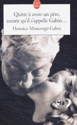 9782253109860_quitte-a-avoir-un-pere-autant-quil-sappelle-gabin_front-1.jpg Quitte a avoir un pere, autant qu'il s'appelle gabin...