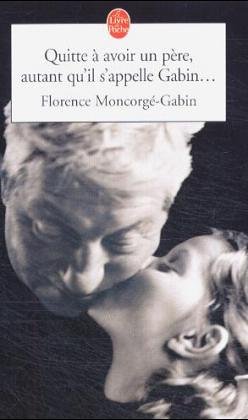 Quitte a avoir un pere, autant qu'il s'appelle gabin...
