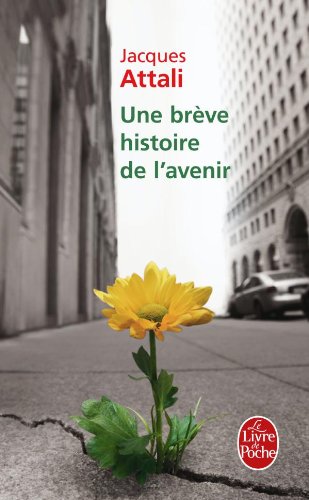 Une breve histoire de l avenir (french edition)