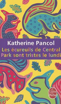 Les écureuils de central park sont tristes le lundi (litterature & documents) (french edition)