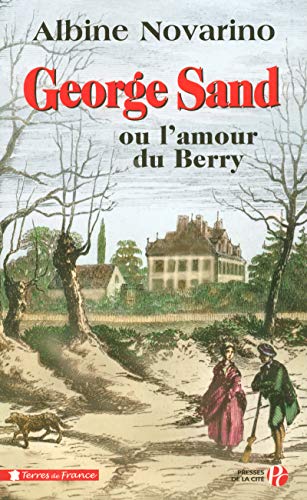 George sand ou l'amour du berry