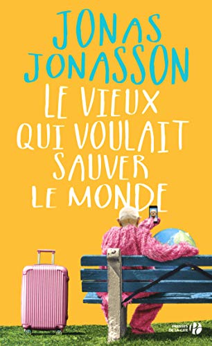 Le vieux qui voulait sauver le monde (french edition)