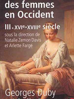 L'histoire des femmes en occident - tome 3 du xvie au xviiie siècle (3)