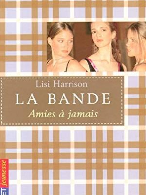 Amies à jamais (la bande, no. 2)