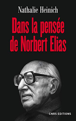 Dans la pensée de norbert elias (sociologie/anthropologie) (french edition)