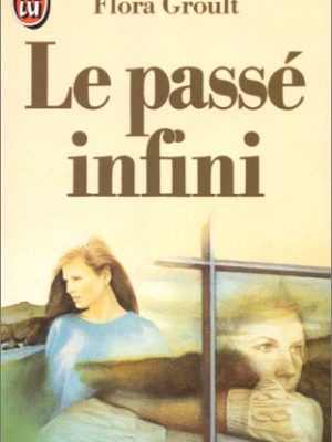 9782277218012_le-passe-infini-litterature-francaise_front-1.jpg Le passe infini (littérature française)