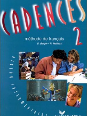 Cadences 2 : méthode de français, niveau intermédiaire (french edition)