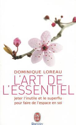 L'art de l'essentiel (bien etre) (french edition)
