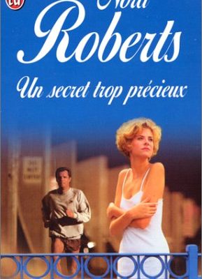 Un secret trop précieux (nora roberts poche)