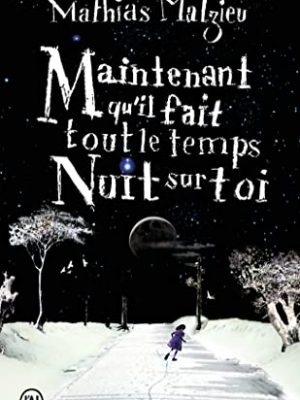 9782290350386_maintenant-quil-fait-tout-le-temps-nuit-sur-toi_front-3.jpg Maintenant qu'il fait tout le temps nuit sur toi