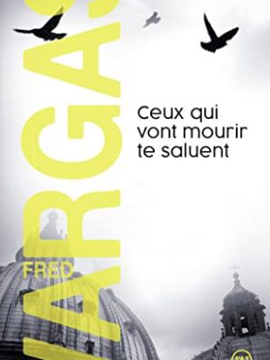 Ceux qui vont mourir te saluent (nouveau policier) (french edition)