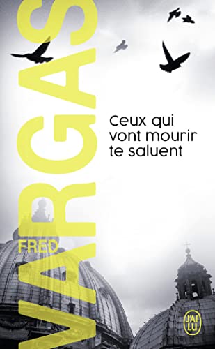 Ceux qui vont mourir te saluent (nouveau policier) (french edition)