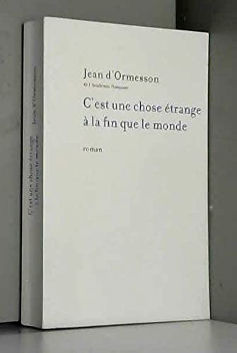 C'est une chose étrange à la fin que le monde
