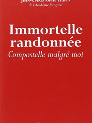 Immortelle randonnée : compostelle malgré moi