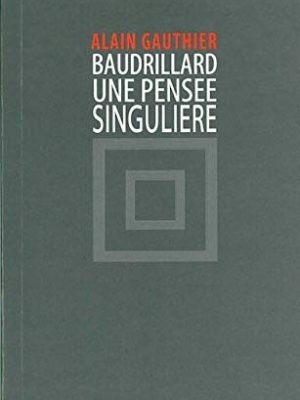 Baudrillard, une pensée singuliere