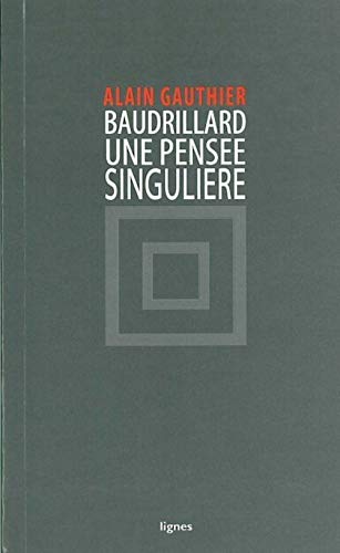 Baudrillard, une pensée singuliere
