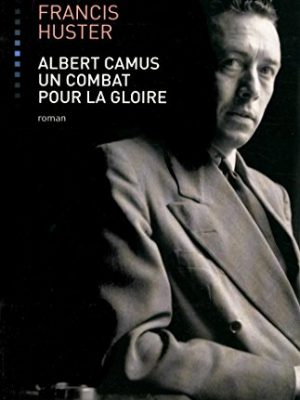 Albert camus un combat pour la gloire