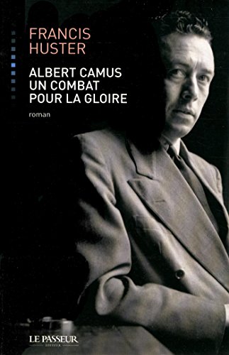 Albert camus un combat pour la gloire